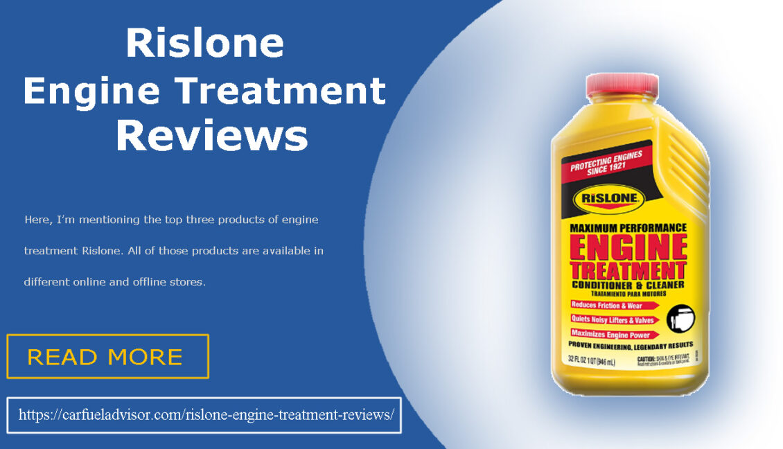 Rislone Engine Treatment Reviews Car Fuel Advisor