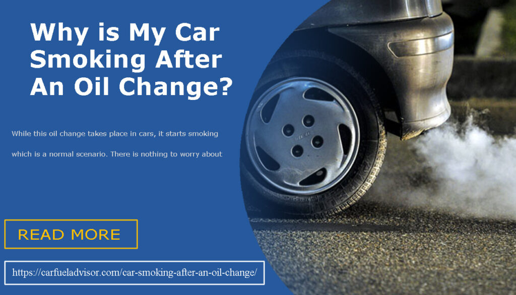 why-is-my-car-smoking-after-an-oil-change-read-to-stop-it