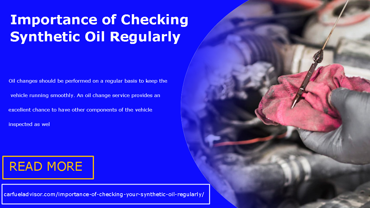 Importance of Checking Synthetic Oil Regularly