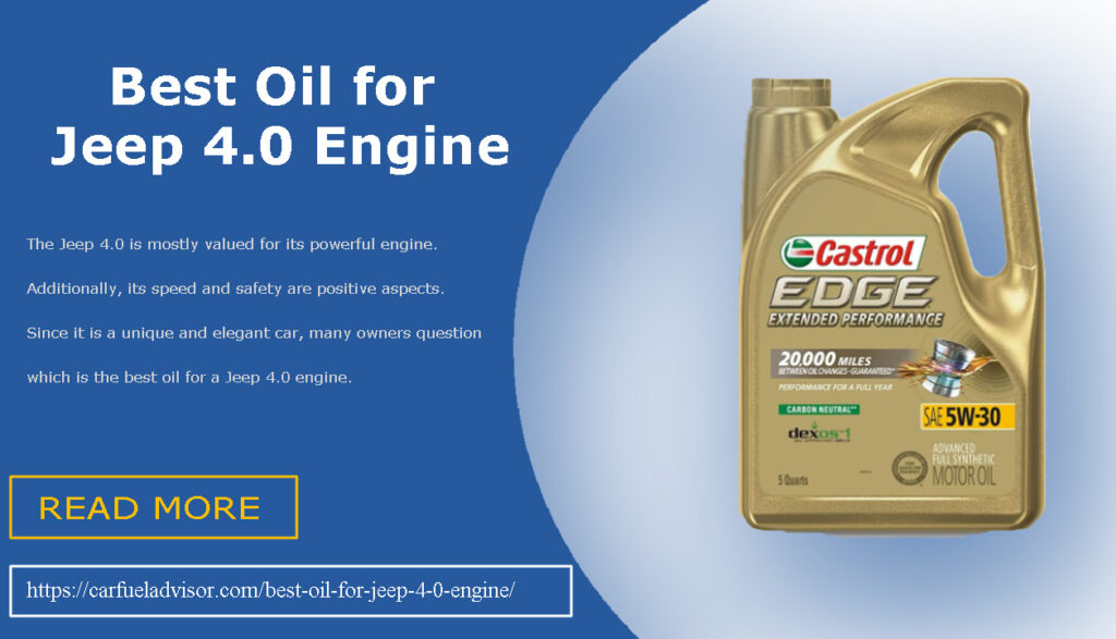 Best Oil for Jeep 4.0 Engine Reviews and Buying Guide Car Fuel Advisor