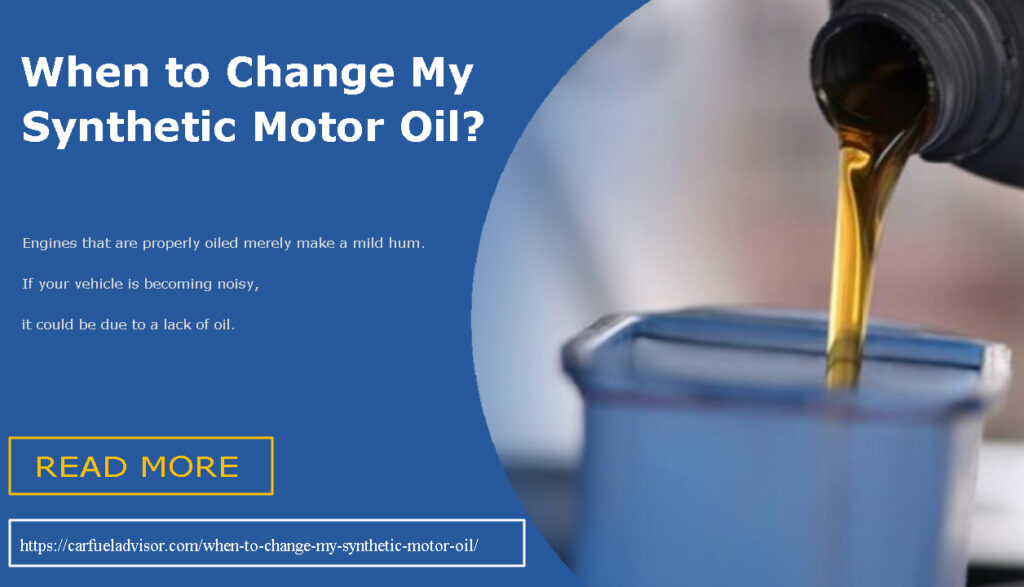 How Do I Know When to Change My Synthetic Motor Oil