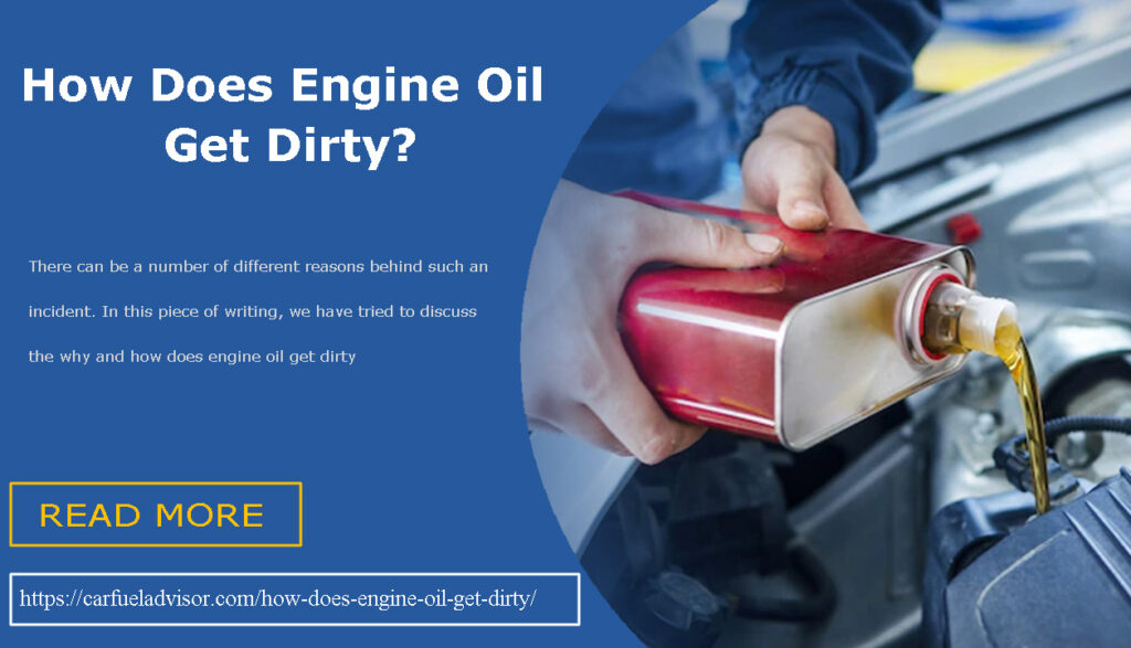 how-does-engine-oil-get-dirty-common-causes-for-dirty-engine-oil-car