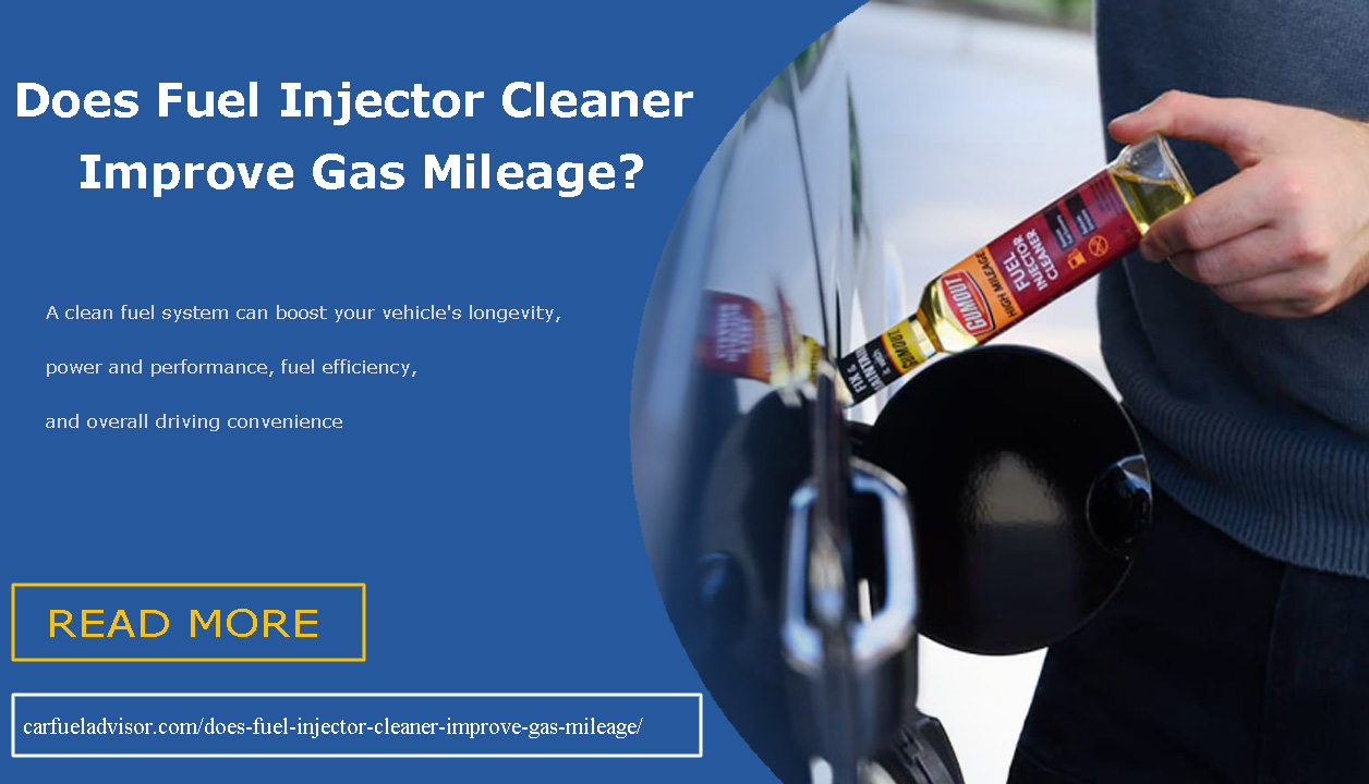 Does Fuel Injector Cleaner Improve Gas Mileage