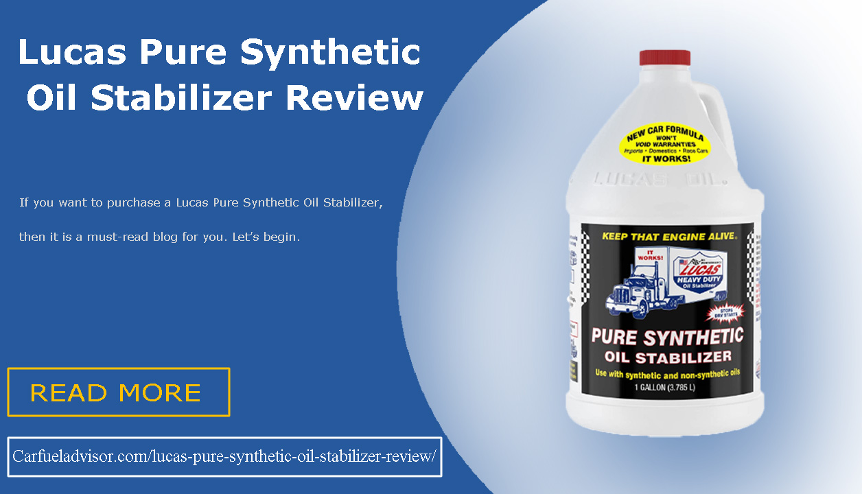 Lucas Pure Synthetic Oil Stabilizer Review