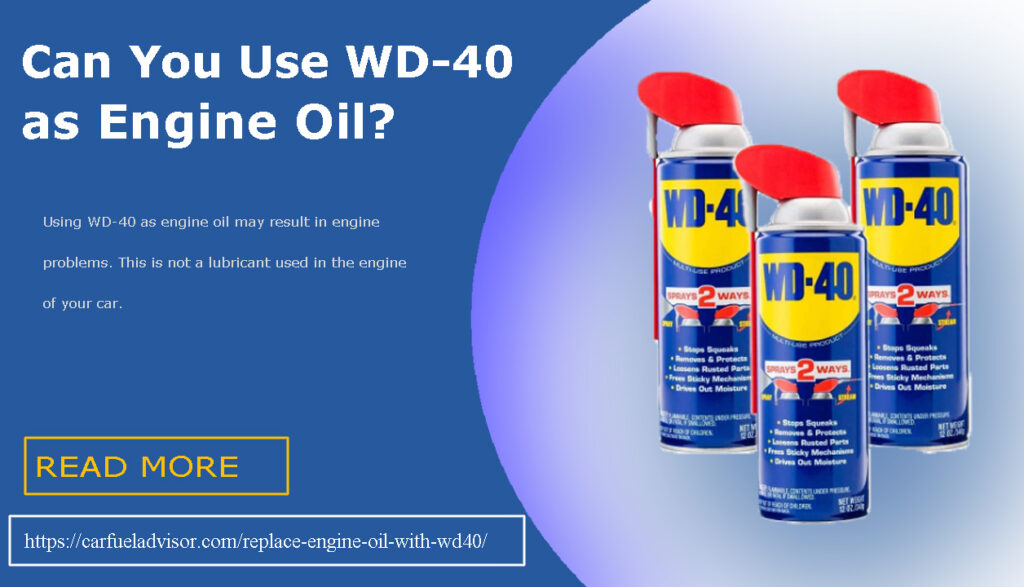 Replace Engine Oil with WD40 Can You Use WD40 as Engine Oil? Car